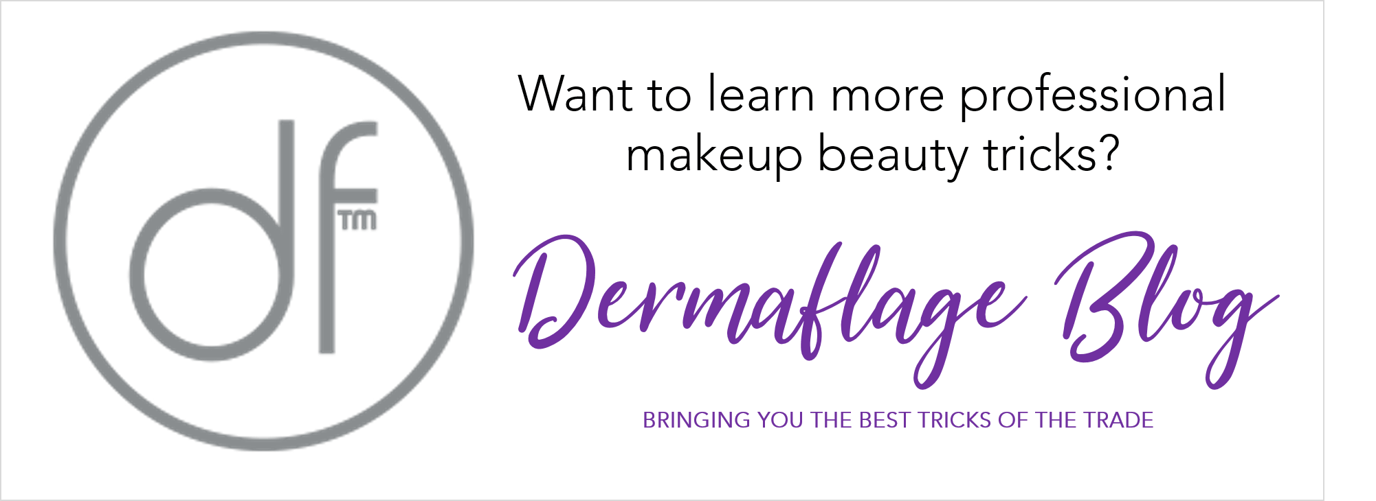 DERMAFLAGE BLOG